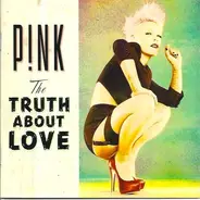 P!nk - The Truth About Love