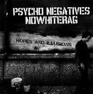 Psycho Negatives / No White Rag - Hopes And Illusions