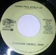(Prof.) Terrell Jones - Troublin' Me / Gonna Pick Myself Up