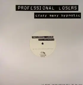 Professional Losers - Crazy Sexy Hypnotic