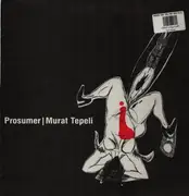 12inch Vinyl Single - Prosumer & Murat Tepeli - What Makes You Go For It