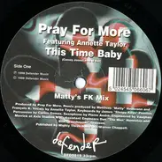 Pray For More Featuring Annette Taylor - This Time Baby