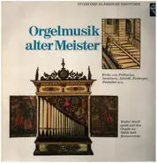 Praetorius / Pachelbel / Dufay a.o. - Orgelmusik Alter Meister