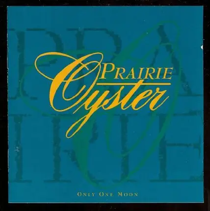 Prairie Oyster - Only One Moon