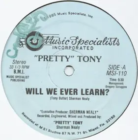 Pretty Tony - Will We Ever Learn?