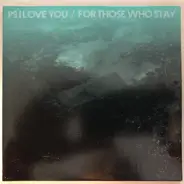 PS I Love You - For Those Who Stay