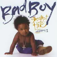 Puff Daddy & The Family, The Notorious B.I.G., Mase ... - Bad Boy Greatest Hits Volume 1