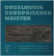 Purcell / Bach / Franck / Hans Jürgen Baller a.o. - Orgelmusik Europäischer Meister