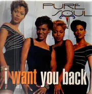 Pure Soul - I Want You Back