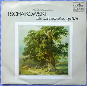Tschaikowski - Die Jahreszeiten  Op, 37a