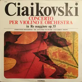 Tschaikowski - Concerto Per Violine E Orchestra In Re Maggiore Op. 35