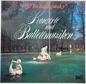 Tschaikowski - Konzerte und Ballettmusiken