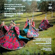 Pyatnitsky State Russian Folk Choir - Russian Folk Songs