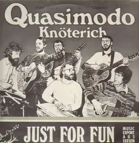 Quasimodo Knöterich - Just For Fun