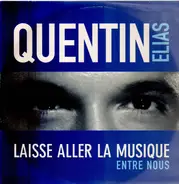 Quentin Elias - Laisse Aller La Musique