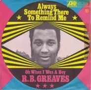 R.B. Greaves - Always Something There To Remind Me