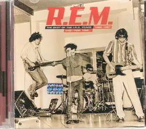 R.E.M. - And I Feel Fine...The Best Of The I.R.S. Years 1982-1987