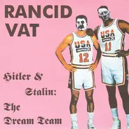 Rancid Vat - Hitler & Stalin: The Dream Team