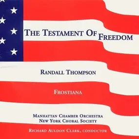 Randall Thompson - The Testament Of Freedom / Frostiana