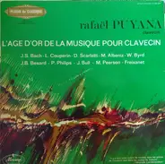 Rafael Puyana - L'Age D'Or De La Musique Du Clavecin