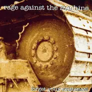 Rage Against The Machine - Forget Your Existence!