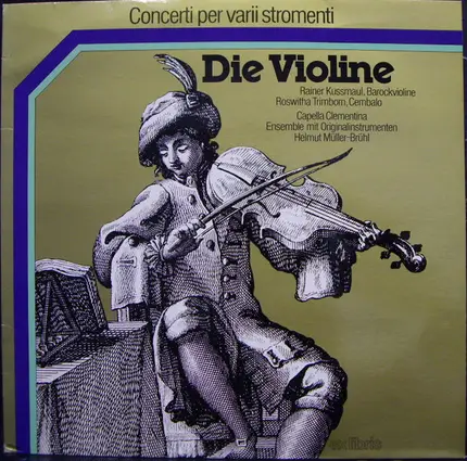 Rainer Kussmaul , Roswitha Trimborn , Capella Clementina • Ensemble Mit Originalinstrumenten Helmut - Die Violine