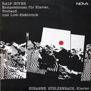 Hoyer / Stelzenbach - Kompositionen Für Klavier, Tonband Und Live-Elektronik