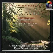 Ralph Vaughan Williams , George Butterworth , John Ireland , Anthony Rolfe Johnson , David Willison - Songs Of Travel / A Shropshire Lad / The Land Of Lost Content & Others Songs