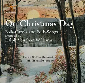 Vaughan Williams - On Christmas Day (Folk-Carols And Folk-Songs Arranged By Ralph Vaughan Williams)