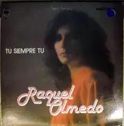 Raquel Olmedo - Tu Siempre Tu