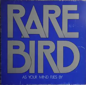 Rare Bird - As Your Mind Flies By