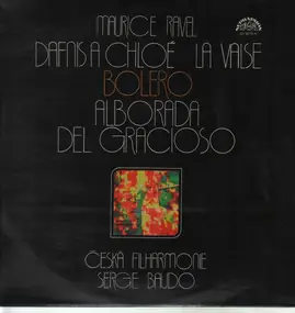 Maurice Ravel - Dafnis a Chloé, La Valse, Bolero, Alborada Del Gracioso