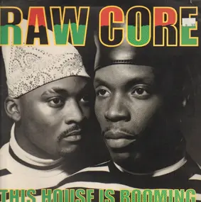 Raw Core - This House Is Booming
