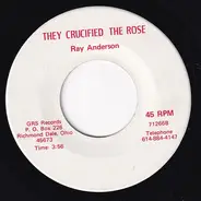 Ray Anderson - Silver Bridge Disaster / They Crucified The Rose