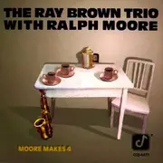 CD - Ray Brown Trio With Ralph Moore - Moore Makes 4