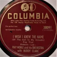 Ray Noble And His Orchestra - I Wish I Knew The Name / Sierra Madre