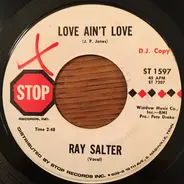 Ray Salter - Love Ain't Love / Ever Changing Evolution