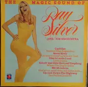 LP - Ray Silver And His Orchestra - The Magic Sound Of Ray Silver And His Orchestra