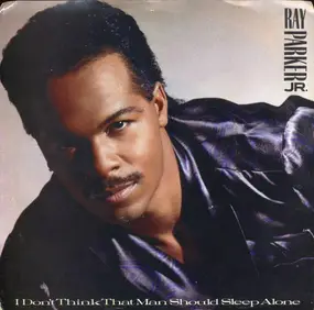 Ray Parker, Jr. - I Don't Think A Man Should Sleep Alone