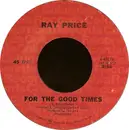 7inch Vinyl Single - Ray Price - For The Good Times / Grazin' In Greener Pastures