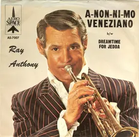 Ray Anthony - A-Non-Ni-Mo Veneziano / Dreamtime For Jedda