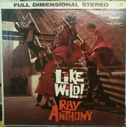 Ray Anthony - Like Wild!