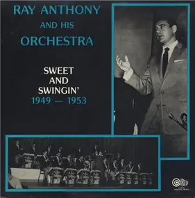 Ray Anthony - 1949 - 1953 Sweet And Swinging