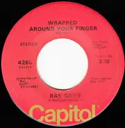 Ray Griff - I Love The Way That You Love Me / Wrapped Around Your Finger