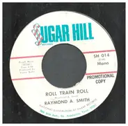 Raymond A. Smith - One Night to remember/ roll Train Roll