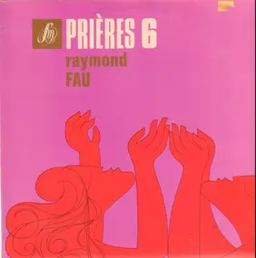 Raymond Fau - Prières  Vol. 6