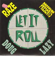 Raze Presents Doug Lazy - Let It Roll