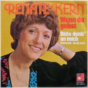 7inch Vinyl Single - Renate Kern - Wenn Du Gehst