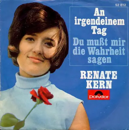 Renate Kern - An Irgendeinem Tag / Du Mußt Mir Die Wahrheit Sagen