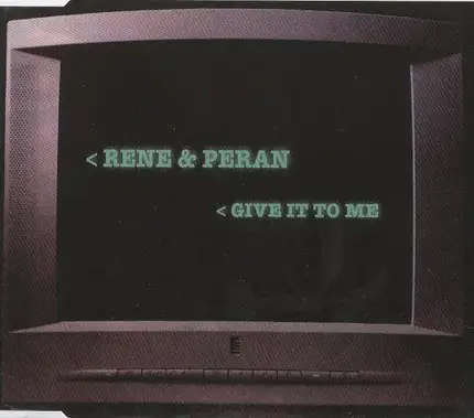 Rene & Peran - Give It to Me